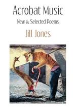Acrobat Music: New & Selected Poems