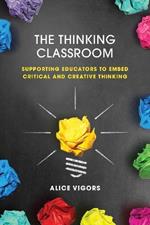 The Thinking Classroom: Supporting Educators to Embed Critical and Creative Thinking