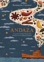 Andaza: A Memoir of Food, Flavour and Freedom in the Pakistani Kitchen