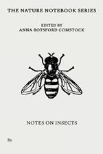 Notes on Insects