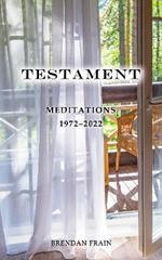 Testament: Meditations 1972-2022