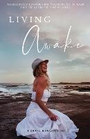 Living Awake: Conscious living for your health and the health of the planet