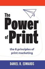 The Power of Print: the 6 principles of print marketing