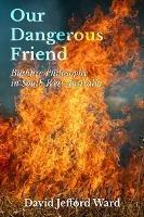Our Dangerous Friend: Bushfire Philosophy in South West Australia