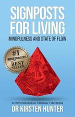 Signposts for Living Book 3, Mindfulness and State of Flow - Living with Purpose and Passion: A Psychological Manual for Being