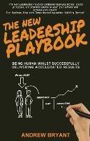 The New Leadership Playbook: Being human whilst successfully delivering accelerated results