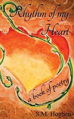 Rhythm of My Heart: A book of poetry