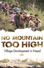 No Mountain Too High: Village Development in Nepal