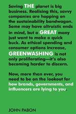 The Great Greenwashing: How Brands, Governments and Influencers are lying to you