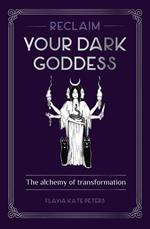 Reclaim your Dark Goddess