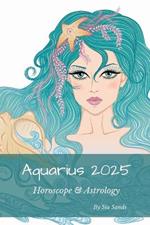 Aquarius 2025: Horoscope & Astrology