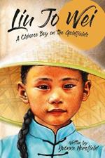 Liu Jo Wei: A Chinese Boy on the Goldfields