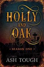 Holly and Oak: Season One