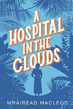 A Hospital in the Clouds