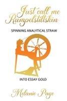Just Call Me Rumpelstiltskin: Spinning analytical straw into essay gold