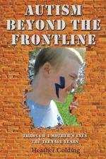 Autism Beyond The Frontline: Through A Mother’s Eyes - The Teenage Years