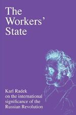 The Workers' State: Karl Radek on the international relevance of the Russian Revolution