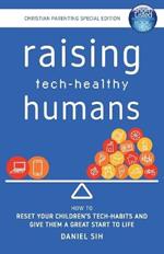 Raising Tech-Healthy Humans - Christian Parenting Edition