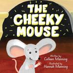 The Cheeky Mouse