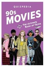 90s Movies Quizpedia: The ultimate book of trivia