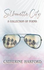 Silhouette City: A Collection of Poems