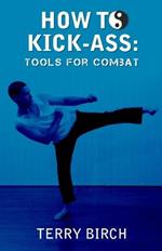 How to Kick-Ass: Tools for combat