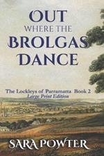 Out Where the Brolgas Dance: Large Print Edition