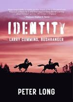 Identity: Larry Cummins, Bushranger