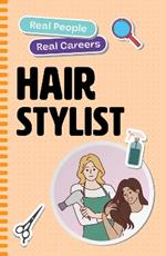 Hair Stylist: Real People, Real Careers