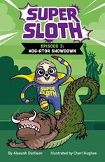 Super Sloth Episode 3: Hog-ator Showdown