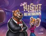 Late Night with Bear Brown