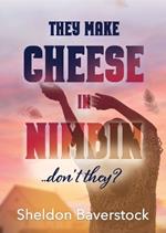 They Make Cheese in Nimbin, Don't They?