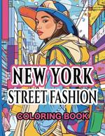 New York Street Fashion Coloring Book: Capturing the Eclectic Essence of the Big Apple