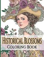 Historical Blossoms Coloring Book: Journey Through Time with Flowers and Fashion