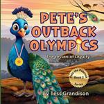 Pete's Outback Olympics: The Lesson of Loyalty. An Animal Adventure where True Olympic Spirit and Wildlife Friendships are discovered in the Australian Outback.