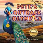 Pete’s Outback Olympics: The Lesson of Loyalty.