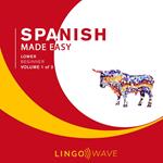 Spanish Made Easy - Lower beginner - Volume 1 of 3