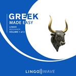 Greek Made Easy - Lower beginner - Volume 1 of 3