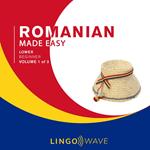 Romanian Made Easy - Lower beginner - Volume 1 of 3