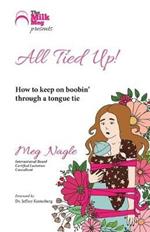 All Tied Up!: How To Keep On Boobin' Through A Tongue Tie