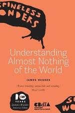 Understanding Almost Nothing of the World