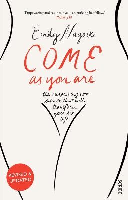 Come as You Are: the bestselling guide to the new science that will  transform your sex life - Emily Nagoski - Libro in lingua inglese - Scribe  Publications - Come As You Are| Feltrinelli