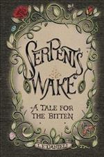 Serpent's Wake: a tale for the bitten