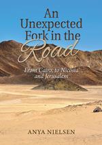 An Unexpected Fork in the Road: From Cairo to Jerusalem and Nicosia