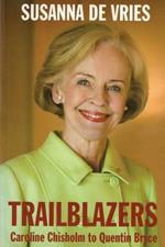 Trailblazers: Caroline Chisholm to Quentin Bryce