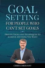 Goal Setting For People Who Can't Set Goals