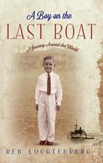 A Boy in the Last Boat: A Journey Around the World