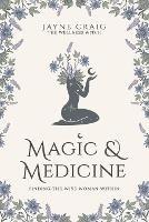 Magic and Medicine: Finding the Wise Woman Within