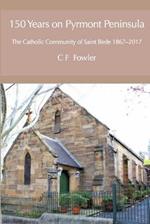 150 Years of Pyrmont Peninsula: The Catholic Community of St. Bede 1867-2017