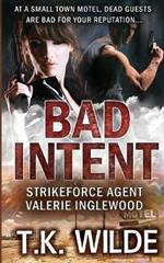 Bad Intent: Strikeforce Agent Valerie Inglewood